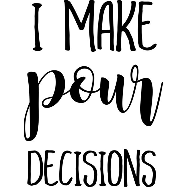 pour decisions joyfulcreationskelowna Thumbnail